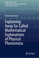 Explaining Away So-Called Mathematical Explanations of Physical Phenomena