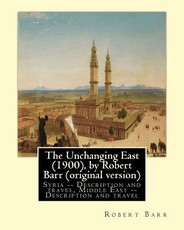 The Unchanging East (1900), by Robert Barr (original version)