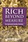 Rich Beyond Measure