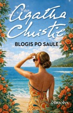 Blogis po saule – ramybė tėra iliuzija, kiekvienas gali būti kaltas