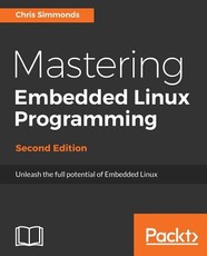 Mastering Embedded Linux Programming - Second Edition