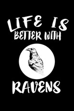 Life Is Better With Ravens