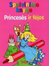 Spalvinimo knyga. Princesės ir fėjos