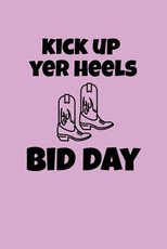 Kick Up Yer Heels - Bid Day