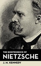 The Quintessence Of Nietzsche