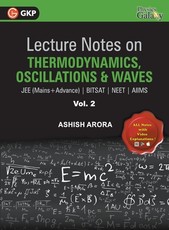 Lecture Notes on Thermodynamics, OscillationÃ & Waves- Physics Galaxy (JEE Mains & Advance, BITSAT, NEET, AIIMS) - Vol. II