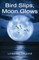 Bird Slips, Moon Glows