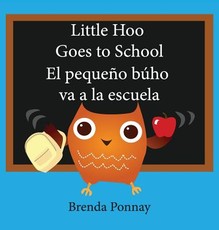 Little Hoo goes to school / El pequeÃ±o bÃºho va a la escuela