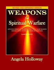 Weapons for Spiritual Warfare Revised and Expanded Version