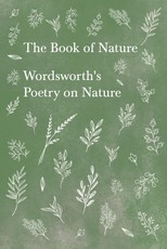 The Book of Nature - Wordsworth's Poetry on Nature