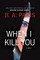 When I Kill You