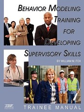 Behavior Modeling Training for Developing Supervisory Skills - Trainee Manual (PB)