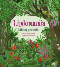Lipdomanija. Miškų pasaulis