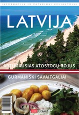 LATVIJA: artimiausias atostogų rojus, gurmaniški savaitgaliai