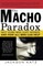 The Macho Paradox