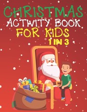 Christmas Activity Book For Kids 1 In 3