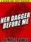 Her Dagger Before Me
