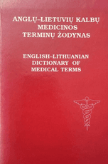 Anglų–lietuvių kalbų medicinos terminų žodynas / English-Lithuanian Dictionary of Medical Terms