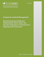 Enterprise Content Management Streamlining How Staff and Stakeholders Work within the Nuclear Regulatory Commission's Regulatory Environment