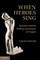 When Heroes Sing