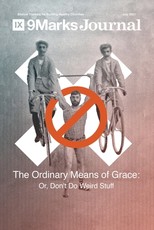 Ordinary Means of Grace 9Marks Journal