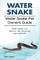 Water Snake. Water Snake Pet Owners Guide. Water Snakes Care, Behavior, Diet, Interacting, Costs and Health.