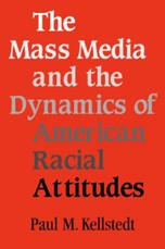 Mass Media and the Dynamics of American Racial Attitudes
