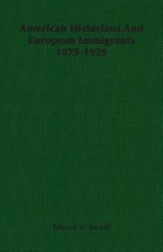 American Historians And European Immigrants 1875-1925