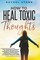 Stone, R: How To Heal Toxic Thoughts