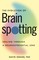 The Evolution of Brainspotting