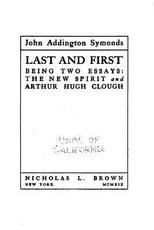 Last and First, Being Two Essays, The New Spirit and Arthur Hugh Clough