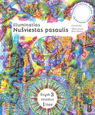 Illuminatlas. NUŠVIESTAS PASAULIS: nepaprastai smagi, išradinga ir interaktyvi pažintinė knyga įvairiausio amžiaus vaikams ir suaugusiesiems. Tai ne paprastas atlasas – jis atgyja prieš akis!