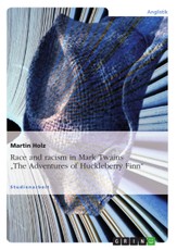 Race and racism in "The Adventures of Huckleberry Finn"