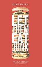 Let Them Eat Junk: How Capitalism Creates Hunger and Obesity