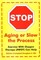 Stop Aging or Slow the Process