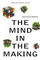 The Mind In The Making
