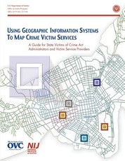 Using Geographic Information System To Map Crime Victim Services
