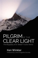 Pilgrim of the Clear Light: The Biography of Dr. Walter Y. Evans-Wentz