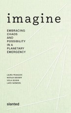 Imagine - Embracing Chaos and Possibility in a Planetary Emergency