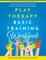Play Therapy Basic Training Workbook