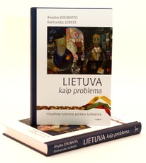 Lietuva, kaip problema. Filosofiniai istoriniai politikos tyrinėjimai