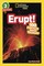 Galat, J: Erupt! (National Geographic Kids Readers, Level 3)
