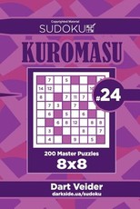 Sudoku Kuromasu - 200 Master Puzzles 8x8 (Volume 24)