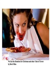 We Eat the Homeless for Christmas and other Tales of Terror