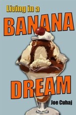 Living in a Banana Dream