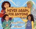 Never Again, for Anyone