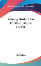 Konung Gustaf Den Forstes Historia (1792)