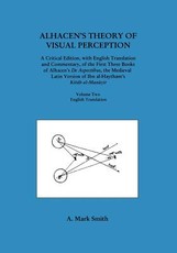 Alhacen's Theory of Visual Perception (First Three Books of Alhacen's de Aspectibus), Volume Two--English Translation