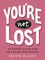 You're Not Lost