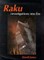 Raku: Investigations Into Fire